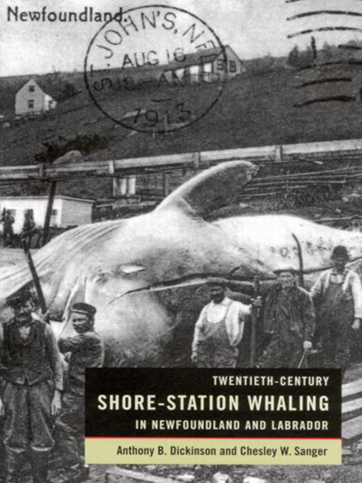 Title details for Twentieth-Century Shore-Station Whaling in Newfoundland and Labrador by Anthony Dickinson - Available